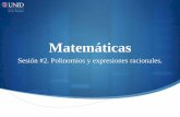 Matemáticas - moodle2.unid.edu.mxmoodle2.unid.edu.mx/dts_cursos_mdl/lic/AE/M/S02/M02_Visual.pdf · Una de las características principales de los polinomios y de toda expresión