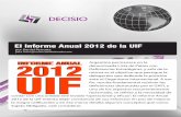 Informe Anual de la UIF 2012 - decisiola.com · El Informe destaca que durante el 2012, entre otras acciones, se emitieron nuevas Resoluciones dirigidas a los sujetos obligados incorporados