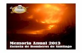 Memoria Anual 2013 - cbsebs.clcbsebs.cl/upl/1406580590_descarga_memoria_2013.pdf · Cuerpo de Bomberos de Santiago Escuela de Bomberos de Santiago Memoria Escuela de Bomberos de Santiago