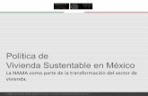 Política de Vivienda Sustentable en Méxicocanadevivalledemexico.com/wp-content/uploads/2017/12/NAMA-Conavi.pdf · aumento de la eficiencia energética de ... ¿Por qué implementar