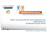 Taller: Economia del bé comú aplicada a les organitzacions ...ajuntament.barcelona.cat/tempsicures/sites/default/files... · Barcelona, 27 d gener de 2016 Taller: Economia del bé