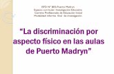 de Puerto Madryn” - isfd803-chu.infd.edu.ar · discriminar a otra persona; ... a las personas que presentan aspectos relevantes como: ... Como docentes debemos tener en claro que