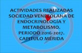 ACTIVIDADES REALIZADAS SOCIEDAD VENEZOLANA DE ... · SOCIEDAD VENEZOLANA DE ENDOCRINOLOGÍA Y METABOLISMO. PERIODO 2016-2017. CAPITULO MÉRIDA. CAPITULO MÉRIDA ... Uso de Hormona