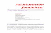 Aculturación feministaporelpanylasrosas.weebly.com/.../aculturacion-feminista.pdf1 Aculturación feminista* Marcela Lagarde** Contenido Introducción La transmisión de la cultura