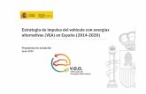 Estrategia de Impulso del Vehículo con Energías ... · España (próxima al 70%), con la importación de una elevada cantidad de productos petrolíferos al año ... relacionadas