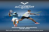 PROGRAMA SEMANAL 2018-2019 - rafanadalacademy.com · juego del tenis va progresivamente hacia una forma de juego más rápida, es decir, los puntos son más cortos y los inicios de