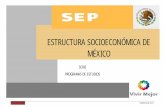 ESTRUCTURA SOCIOECONÓMICA DE MÉXICO · instituciones de bachillerato, basado en desempeños terminales, el enfoque educativo basado en el desarrollo de competencias, la flexibilidad