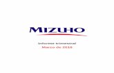 Informe trimestral Marzo de 2018 - mizuhoamericas.com · Informe trimestral Marzo de 2018 MIZUHO BANK MEXICO, SA INSTITUCION DE BANCA MULTIPLE REPORTE TRIMESTRAL De conformidad con