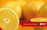 Pasión por los Cítricos - aznarfruits.com · desde el origen Para nosotros, el paraíso es una finca de cítricos en un Mediterráneo soleado y luminoso. Somos agricultores que