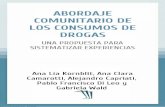 Abordaje comunitario de los consumos de drogas · lugar de invertir esfuerzos en las causas de la adopción de ... Modelo de Abordaje Socio Comunitario del consumo pro- ... el conflicto