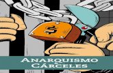 Anarquismo - anarkobiblioteka3.files.wordpress.com · En Colombia, el sistema de prisiones tiene una cantidad de inconvenientes que rara vez son tratados en la prensa subversi-va
