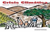Crisis Climática - biodiversidadla.org · lación que las estructuras urbanas del poder ecónomico le imponen en el nuevo ... y culturas lo-cales. El uso y ... el pro-greso, el capitalismo,