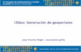 i3Geo: Generación de geoportales - Portal gvSIGdownloads.gvsig.org/.../4as-jornadas-lac/reports/4asLAC_i3Geo.pdf · Presentar los fundamentos de la aplicación de código abierto