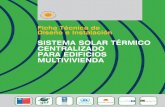 SISTEMA SOLAR TÉRMICO CENTRALIZADO PARA EDIFICIOS ... · Un Sistema Solar Térmico tipo Centralizado es un sistema integrado por diferentes elementos entre los que se encuentran