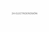 24-ELECTROEROSIÓNbiblio3.url.edu.gt/Libros/2013/pro_ma/24.pdf · El mecanizado por descarga eléctrica El mecanismo de arranque de metal es un proceso igual térmico que mecánico,