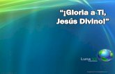 Gloria a ti, Jesús Divino!” - editoriallapaz.org a ti Jesus divino.pdf · Tengo fe solo en tu muerte, pues con ella me salvaste. Vida eterna me compraste, querido Salvador. (coro)