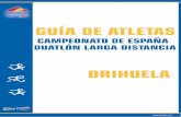 CAMPEONATO DE ESPAÑA DUATLÓN LARGA DISTANCIAtriatlon.org/triweb/wp....Competiciones.Guia_.de_.Atletas.Orihuela.pdf · guÍa de atletas campeonato de espaÑa duatlÓn larga distancia