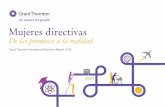 Mujeres directivas - Grant Thornton Mexico · Tres recomendaciones esenciales que las empresas, ... Demostrar interés por las habilidades de liderazgo ... Mujeres directivas de las