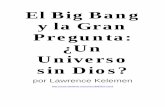 El Big Bang y la Gran Pregunta - libroesoterico.comlibroesoterico.com/biblioteca/religiones/Creacionismo O El Azar.pdf · el telescopio más grande del mundo, Hubble ... descubierto