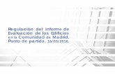Regulación del Informe de Evaluación de los Edificios en ... · de los Edificios en la Comunidad de Madrid y se crea el Registro de Informes de Evaluación de los Edificios de la