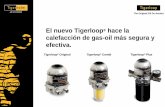 El nuevo Tigerloop hace la calefacción de gas-oil más ...global.tigerholm.com/Tigerholm_pdfs/HVAC/Tigerloop_advantagesES.pdf · Quemadores de gasoil con tecnología de llama azul.