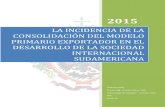 2015 - Dirección de Investigacióndi.usal.edu.ar/archivos/di/verly_-_modelo_agroexportador.pdf · 2 la incidencia de la consolidaciÓn del modelo primario exportador en el desarrollo