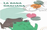 La rana · 2017-09-13 · La rana Graciana La rana Graciana ... • La limpieza y el orden son necesarios para el bienestar de las personas. ... cada niño o niña elegirá una tarea