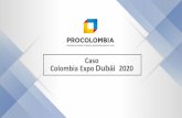 Caso Colombia Expo Dubái 2020 - Fiducoldex · •Fue el pabellón top dentro de las encuestas de los 140 países participantes, siendo elegido como el destino numero uno ... operadores