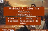 Jesús, la suprema revelación de Dios (Hebreos) · PPT file · Web view2016-08-13 · Dios Habló por Medio de los Profetas (Hebreos 1:1) Históricamente ha existido personas que