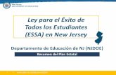 Ley para el Éxito de Todos los Estudiantes (ESSA) en New ...nj.gov/education/ESSA/plan/OverviewSpanish.pdf · Aunque la Ley Federal de Educación es solo una porción de las regulaciones