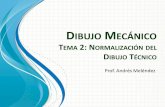 DIBUJO MECÁNICO - profesorandres.weebly.comprofesorandres.weebly.com/uploads/3/7/8/5/37853825/tema_2_normaliz... · normas relativas a formatos, tipos de línea, rotulación, vistas,