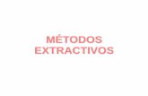 MÉTODOS EXTRACTIVOS · 2012-12-09 · Las soluciones extractivas son aquellas que resultan de la acción de un ... Preparaciones líquidas de drogas vegetales que contienen ... concentración