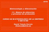 Biotecnología y Alimentación III. Mejora de alimentos y ...inscripciones.adeit-uv.es/econgres/bioval/biotecnologia_alimenta... · Pigmentos a partir de levaduras y microalgas Nuevos