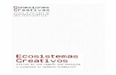 Ecosistemas Creativos - cccreativas.comcccreativas.com/.../2018/02/Publicacion-Ecosistemas-creativos_.pdf · Creativos ¿Vives en una ... artistas, diseñadores, etc.), pues su ...