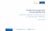 Informació Sanitària AIS Barcelona Litoral Mar · El propòsit d’aquest informe és el de fer més accessible als professionals implicats en l’atenció sanitària de ... 5 .