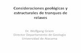 Consideraciones geológicas y estructurales de tranques de ... · Consideraciones geológicas y estructurales de tranques de relaves ... •Garantizar estabilidad física – geomecanica
