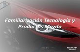 Familiarización Tecnología y Productos Mazda - itdgpr.comitdgpr.com/Mazda/docs/pdf/familiarizacin_teconloga_y_productos... · •El sistema advierta la conductor cuando se acerca