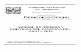 ADMINISTRACIÓN DEL ERIODICO OFICIAL - finanzas.gob.mx · presente Manual de Normas y Políticas para el ejercicio del gasto 2013, con el propósito de regular los procedimientos