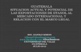 GUATEMALA SITUACION ACTUAL Y POTENCIAL DE LAS EXPORTACIONES DE …. Situacion_actual_y... · mediante la producción de bienes y servicios esenciales para la población •Sustitución