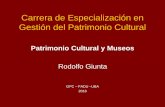 Carrera de Especialización en Gestión del Patrimonio Culturalrodolfogiunta.com.ar/recursos/05 GPC.pdf · y la mercadotecnia se llega al museo-espectáculo, de bastante poca eficacia