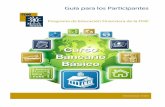 Módulo 1: Curso Bancario Básico Guía para los Participantes · Comenzaremos comprendiendo las nociones básicas de las finanzas personales. Objetivos Al finalizar este módulo,