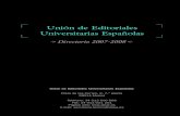 Unión de Editoriales Universitarias Españolas · Unión de Editoriales Universitarias Españolas Directorio 2007-2008 Unión de Editoriales Universitarias Españolas Plaza de las