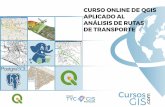 CURSO Online De QGiS APliCADO Al AnÁliSiS De RUTAS De TRAnSPORTe · aplicaciones al análisis de rutas de transporte. ... Herramietas de selección Simbología en QGIS Etiquetado