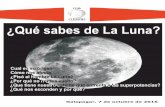 ¿Qué sabes de La Luna? - clubclistenes.files.wordpress.com · Luna llena El Sol Luna Nueva Cuarto menguante Fases lunares Partes de La Luna que se ven por la noche según su posición