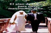 El plan de Dios - elmundodemanana.org · 5 Preámbulo 8 Forjar un matrimonio basado en el amor a Dios 13 Compromiso y confianza 17 Comunicación sincera y cordial 22 Casarse es entregarse