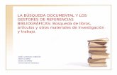 LA BÚSQUEDA DOCUMENTAL Y LOS GESTORES DE …ocw.usal.es/.../contenidos/Parte_1_busqueda_de_documentacion.pdf · busqueda en bases de datos • antes de comenzar a buscar hemos de