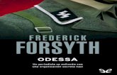 Libro proporcionado por el equipo - descargar.lelibros.onlinedescargar.lelibros.online/Frederick Forsyth/Odessa (319)/Odessa... · La SS hizo de las dos siglas de su nombre y del