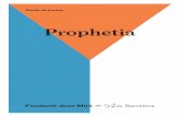 Prophetia - fmirobcn.org · Estas y otras preguntas están en la base de la muestra Prophetia, una aproximación desde el arte y el pensamiento a la construcción de la Europa de
