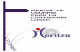 MANUAL DE USUARIO PARA - moritzu.com.mxmoritzu.com.mx/manuales/cortadora_laser/MANUL_LASER.pdf · espejo y el centro de la boquilla, también debe de revisar que la altura del centro
