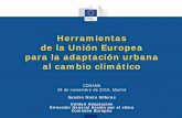 Herramientas de la Unión Europea para la adaptación urbana al cambio … 2016... · 2016-11-29 · • Efecto “Isla de Calor Urbano” ... vulnerabilidad al cambio climático
